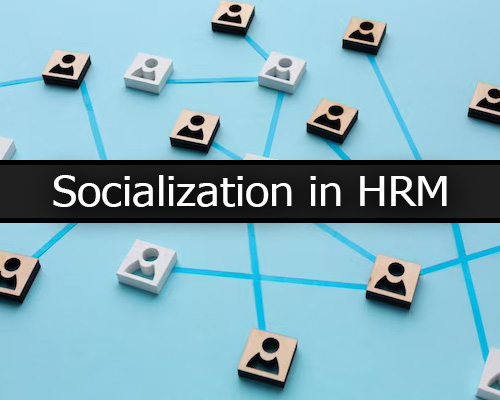 Socialization in HRM